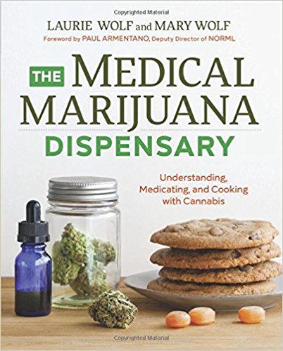 The Medical Marijuana Dispensary: Understanding, Medicating, and Cooking with Cannabis